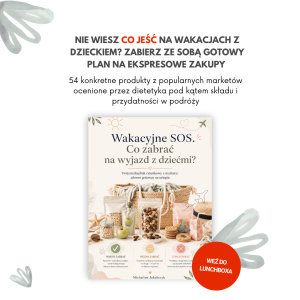 wakacyjne SOS co zabrać do jedzenia na wakacje z dzieckiem